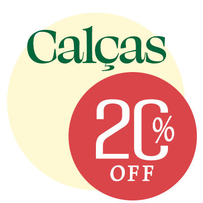 Calças - 20% OFF